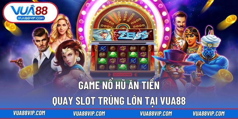 Game Nổ Hũ Ăn Tiền