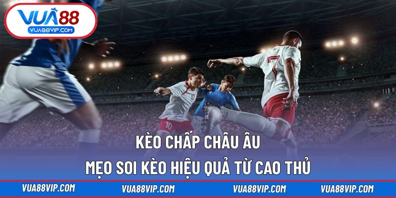 kèo chấp châu âu